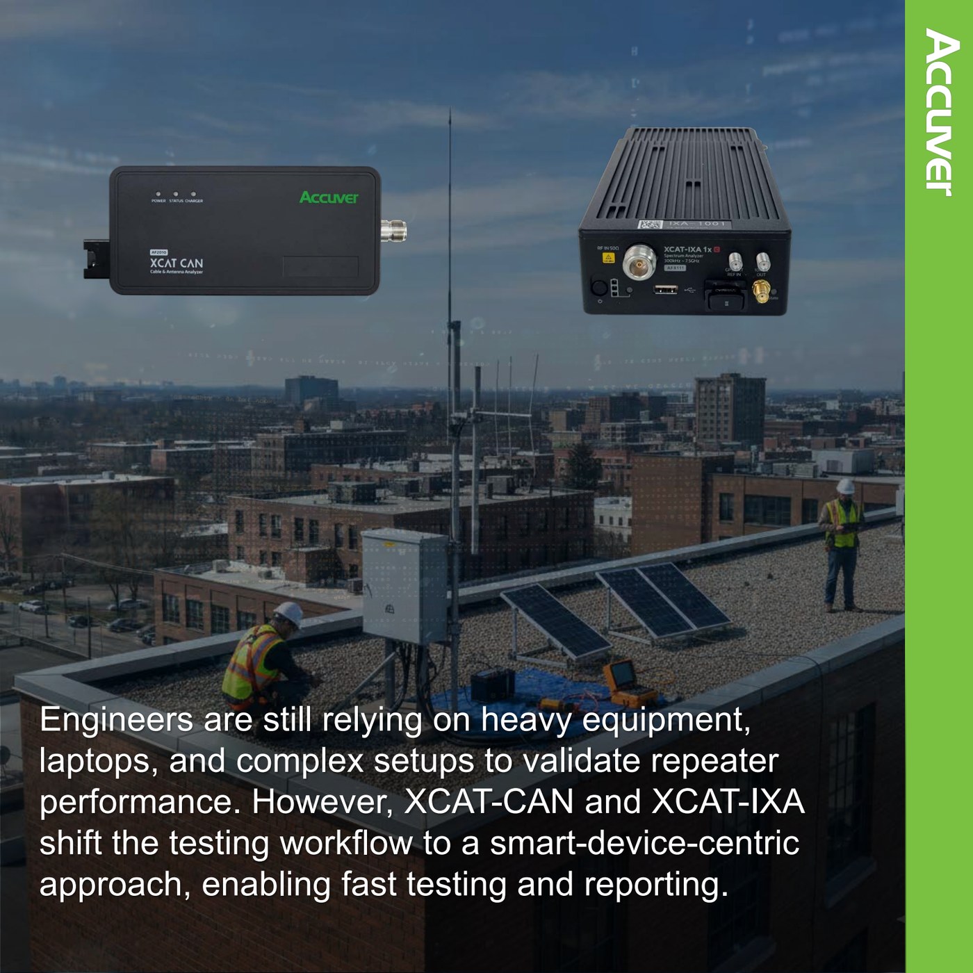 Repeater testing has traditionally required heavy equipment and complex setups. Accuver's  slide 2